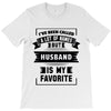I've Been Called A Lot Of Names But Husband Is My Favorite T-Shirt