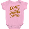 me love my dog Baby Onesie