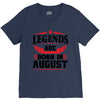 Legends Are Born In August V-Neck Tee