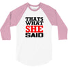 that's what she said funny white t shirt the office tv 3/4 Sleeve Shirt