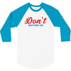 Don't Bother Me 3/4 Sleeve Shirt