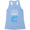 I Dont Need Therapy Need Fishing Racerback Tank