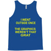 i went outside once Tank Top