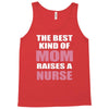 the best kind of mom raises a nurse Tank Top
