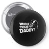 darth vader who's your daddy funny Pin-back button