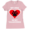my dog is my valentine (2) Ladies Fitted T-Shirt