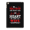There's This Boy Who Stole My Heart He Calls Me Wife iPad Mini 4