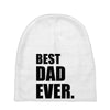 Best Dad Ever Baby Beanies