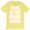 this is my fight song T-Shirt