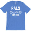 pals not food T-Shirt
