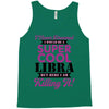 i never dreamed i would be a super cool libra but here i am killing it Tank Top
