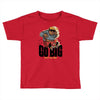go big Toddler T-shirt