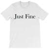 just fine T-Shirt