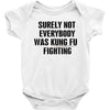 surely not everybody was kung fu fighting black color Baby Bodysuit
