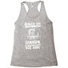 Back Off I Have A Crazy Grandpa And I am not Afraid To Use Him Racerback Tank