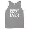 The Best Mom Ever Tank Top