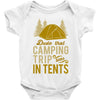 dude that camp trip in tents funny Baby Onesie