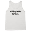 funny t shirt will buy drinks for sex rude tee offensive shirt Tank Top