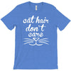 cat hair don't care cute crazy cat T-Shirt