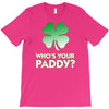 who is your paddy copy T-Shirt