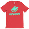 read books not t shirts T-Shirt