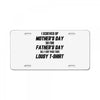 I Screwed Mothers Day So Fathers Day Lousy Tshirt License Plate