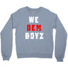 we dem boyz Crewneck Sweatshirt