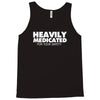 heavily medicated for your safety Tank Top