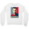 bazinga poster, ideal birthday gift or present Crewneck Sweatshirt