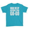 wake me up before you go go Youth Tee