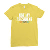 not my president Ladies Fitted T-Shirt