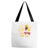 and you are it Tote Bags