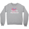 Move Over Boys Let This Girl Show You How To Be A Firefighter Crewneck Sweatshirt