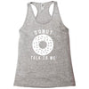 donut talk to me Racerback Tank