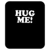 hug me funny Mousepad