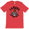 famous in the 90's T-Shirt