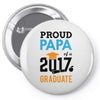 Class of 2017 Proud Papa Graduation Pin-back button