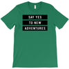 Say Tes to New Adventures T-Shirt
