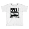 Just One More Chicken I Promise Toddler T-shirt
