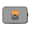 trust me! Laptop sleeve