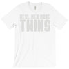 real men make twins T-Shirt
