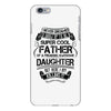 Super Cool Father Of A Freaking Awesome Daughter iPhone 6/6s Plus Case