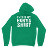 This Is My Hunting Shirt Unisex Hoodie