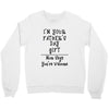 I Am Your Fathers Day Gift Mom Says You're Welcome Crewneck Sweatshirt