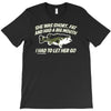 she was short, fat and had a big mouth! T-Shirt