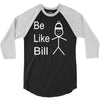 be like bill meme 3/4 Sleeve Shirt