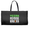 Vegan Because Plant Powered Badass Was Not an Offical Tittle Weekender Totes