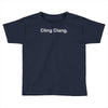 cling clang funny Toddler T-shirt