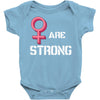 Women's March We Are Strong Baby Onesie