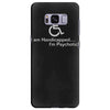 i am handicapped i'm psychotic Samsung Galaxy S8 Plus